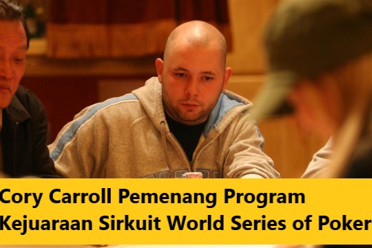 Cory Carroll Pemenang Program Kejuaraan Sirkuit World Series of Poker